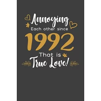 Annoying Each Other Since 1992 That Is True Love!: Blank lined journal 100 page 6 x 9 Funny Anniversary Gifts For Wife From Husband - Favorite US Stat