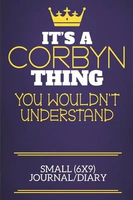 It’’s A Corbyn Thing You Wouldn’’t Understand Small (6x9) Journal/Diary: Show you care with our personalised family member books, a perfect way to show