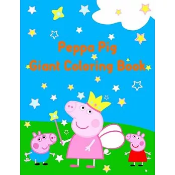 Peppa Pig Giant Coloring Book: Best Coloring Book, Gift For Kids Ages 4-8 9-12