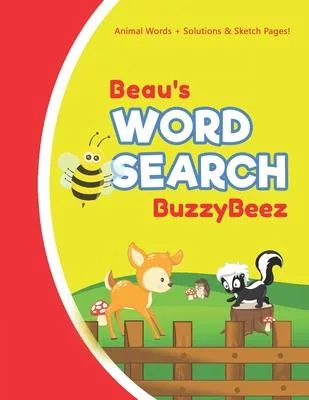 Beau’’s Word Search: Solve Safari Farm Sea Life Animal Wordsearch Puzzle Book + Draw & Sketch Sketchbook Activity Paper Help Kids Spell Imp