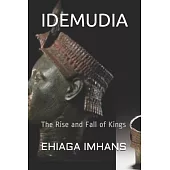 Idemudia: The Rise and Fall of Kings