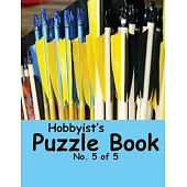 Hobbyist’’s Puzzle Book - No. 5 of 5: Word Search, Sudoku, and Word Scramble Puzzles
