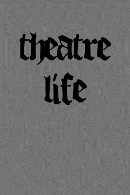 Theatre Life: 6x9 Journal funny sarcastic inspirational notebook xmas gift presents for under 10 dollars