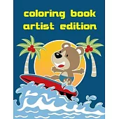 Coloring Book Artist Edition: Coloring Pages with Funny Animals, Adorable and Hilarious Scenes from variety pets