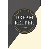 Dream Keeper: Record and Keep Your Dreams in One Place, Dream Interpretations, Blank Diary and Dream Notebook for Dream Meanings and