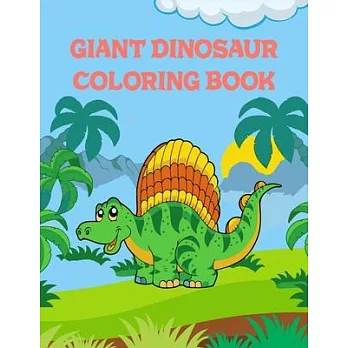 Giant Dinosaur Coloring Book: Giant Dinosaur Coloring Book, Dinosaur Coloring Books For Kids, 50 Pages 8.5＂x 11＂