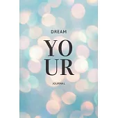 Your Dreams: Record and Keep Your Dreams in One Place, Dream Interpretations, Blank Diary and Dream Notebook for Dream Meanings and