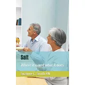Salt: Where it is and what it does
