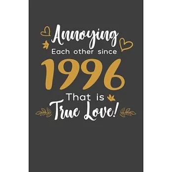 Annoying Each Other Since 1996 That Is True Love!: Blank lined journal 100 page 6 x 9 Funny Anniversary Gifts For Wife From Husband - Favorite US Stat
