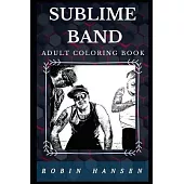 Sublime Band Adult Coloring Book: Legendary Ska Punk Band and Reggae Stars Inspired Adult Coloring Book