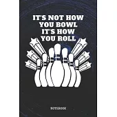 Notebook: Bowling Training Quote / Saying Bowling Sport Coaching Planner / Organizer / Lined Notebook (6