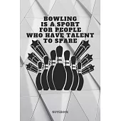 Notebook: Funny Bowling Training Quote / Saying Bowling Sport Coach Planner / Organizer / Lined Notebook (6
