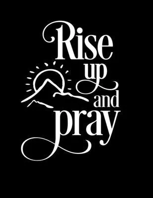 Rise up and pray: Christian Notebook: 8.5x11 Composition Notebook with Christian Quote: Inspirational Gifts for Religious Men & Women (C