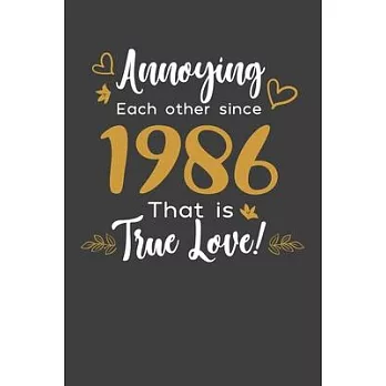 Annoying Each Other Since 1986 That Is True Love!: Blank lined journal 100 page 6 x 9 Funny Anniversary Gifts For Wife From Husband - Favorite US Stat