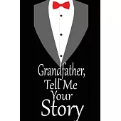 Grandfather, tell me your story: A guided journal to tell me your memories, keepsake questions.This is a great gift to Dad, grandpa, granddad, father