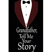 Grandfather, tell me your story: A guided journal to tell me your memories, keepsake questions.This is a great gift to Dad, grandpa, granddad, father