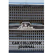 Car Collector Journal: Diecast Car Collectors Notebook With Prompts To Write In And Keep Track Of Your Toys - Vintage Austin Grill