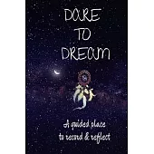 Drae To Dream: A Guided Place To Record & Reflect, dream journal diary
