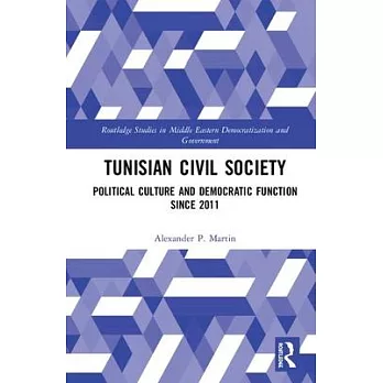 Tunisian Civil Society: Political Culture and Democratic Function Since 2011