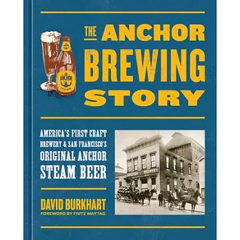 The Anchor Brewing Story: America’s First Craft Brewery & San Francisco’s Original Anchor Steam Beer