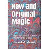 New and Original Magic: Comprising a Number of Novel and Entertaining Effects