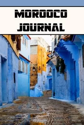 Morocco journal: Blank Lined Gift notebook For morocco travel guide lovers it will be the Gift Idea for morocco travel guide Lover.