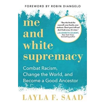 Me and white supremacy : combat racism, change the world, and become a good ancestor /
