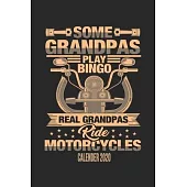Some Grandpas Play Bingo Real Grandpas Ride Motorcycles Calender 2020: Funny Cool Motorcycling Grandpa Calender 2020 - Monthly & Weekly Planner - 6x9