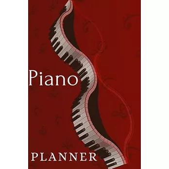 Piano Planner: Music Organizer, Calendar for Music Lovers, Schedule Songwriting, Monthly Planner (110 Pages, Lined, 6 x 9)