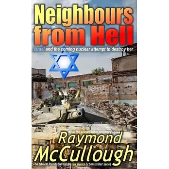 Neighbours from Hell: Israel and the coming nuclear attempt to destroy her
