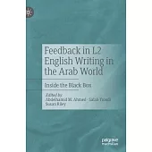 Feedback in L2 English Writing in the Arab World: Inside the Black Box