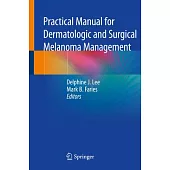 Practical Manual for Dermatologic and Surgical Melanoma Management