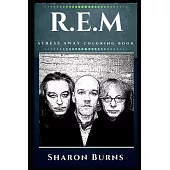 R.E.M Stress Away Coloring Book: An Adult Coloring Book Based on The Life of R.E.M.