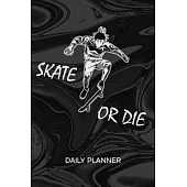 Daily Planner Weekly Calendar: Skateboarder Organizer Undated - Blank 52 Weeks Monday to Sunday -120 Pages- Skatepark Notebook Journal Skater Quote -