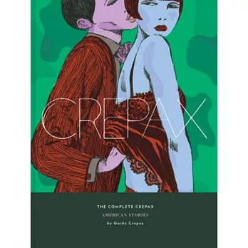 The Complete Crepax Vol. 5: American Stories
