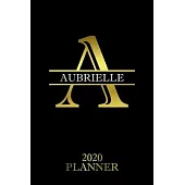 Aubrielle: 2020 Planner - Personalised Name Organizer - Plan Days, Set Goals & Get Stuff Done (6x9, 175 Pages)