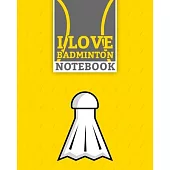 I Love Badminton Sport Notebook: Lined Badminton Notebook (8