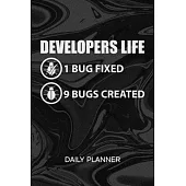 Daily Planner Weekly Calendar: Software Developer Organizer Undated - Blank 52 Weeks Monday to Sunday -120 Pages- Developers Jokes Notebook Journal D