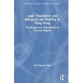 Legal Translation and Bilingual Law Drafting in Hong Kong: Challenges and Interactions in Chinese Regions