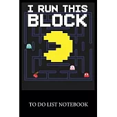 I Run This Block Pac-Man: To Do & Dot Grid Matrix Checklist Journal, Task Planner Daily Work Task Checklist Doodling Drawing Writing and Handwri