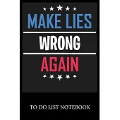Make Lies Wrong Again: To Do List & Dot Grid Matrix Journal Checklist Paper Daily Work Task Checklist Planner School Home Office Time Managem
