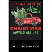 I Just Want To Watch Hall Mark Christmas Movies All day: To Do & Dot Grid Matrix Checklist Journal Daily Task Planner Daily Work Task Checklist Doodli