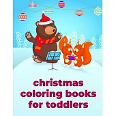 Christmas Coloring Books For Toddlers: Easy and Funny Animal Images