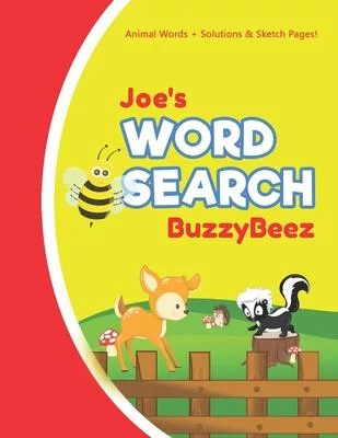 Joe’’s Word Search: Solve Safari Farm Sea Life Animal Wordsearch Puzzle Book + Draw & Sketch Sketchbook Activity Paper Help Kids Spell Imp