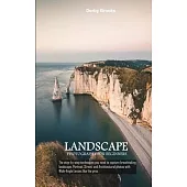 Landscape Photography For Beginners: The step-by-step techniques you need to capture breathtaking landscape, Portrait, Street, and Architectural photo