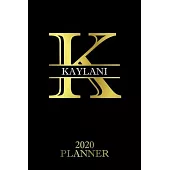 Kaylani: 2020 Planner - Personalised Name Organizer - Plan Days, Set Goals & Get Stuff Done (6x9, 175 Pages)