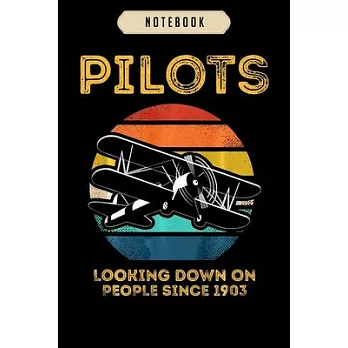 Notebook: Pilots looking down on people since 1903 retro vintage style Notebook-6x9(100 pages)Blank Lined Paperback Journal For