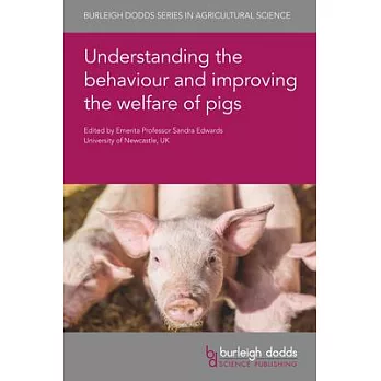 Understanding the Behaviour and Improving the Welfare of Pigs