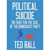 Political Suicide: The Fight for the Soul of the Democratic Party
