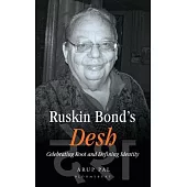 Ruskin Bond’’s Desh: Celebrating Root and Defining Identity